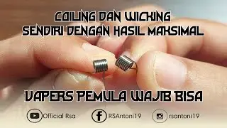 Cara Coiling dan Wicking - Settingan Terbaik RTA Agar Dapat Rasa Mantap, Asap Kebul
