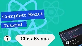Complete  React Tutorial #7    Click  Event