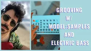 🏝 Grooving with Electric Bass, + Elektron Model:Samples + Ableton Live