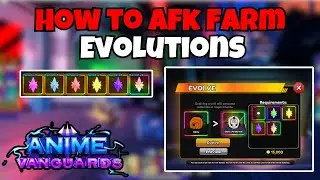 How to  AFK Farm EVOLUTIONS In Anime Vanguards **FULLY EXPLAINED**