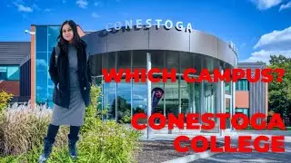 Conestoga College Reality| Which campus to choose? | Staff and Learning #international #student