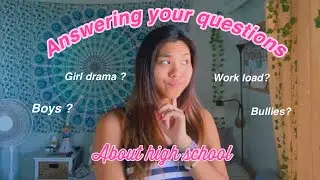 Answering Your Questions About My Highschool Experience:) from almost 4 years of experience!