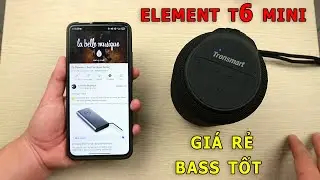 Loa bluetooth Tronsmart Element T6 Mini: Giá hơn 300K, bass tốt, pin 24h, kháng nước IPX6