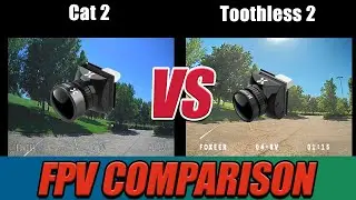 FPV Camera Comparison - Foxeer Cat 2 Starlight VS Foxeer Toothless 2 Best All Around FPV Camera?