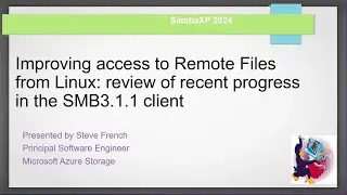 sambaXP 2024: Improving Access to Remote Files from Linux – progress in the SMB3.1.1 client