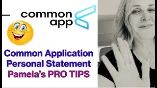 Common Application Personal Statement: Pamela'a Pro Tips!