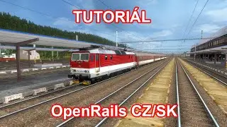 TUTORIÁL - Ako spustiť a nastaviť OpenRails CZ/SK