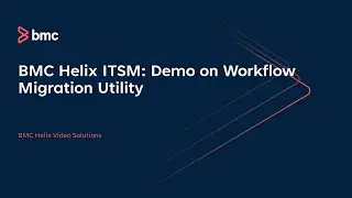 Enablement: BMC Helix ITSM: Demo On Workflow Migration Utility Tool