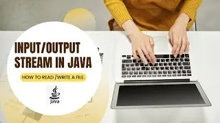 INPUT/OUTPUT STREAMS IN JAVA.