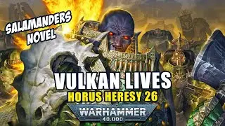 Vulkan Lives | Horus Heresy 26 | Warhammer 40K