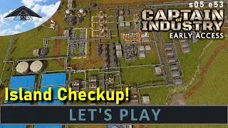 Island Checkup!  Let's Play Captain of Industry s05 e53