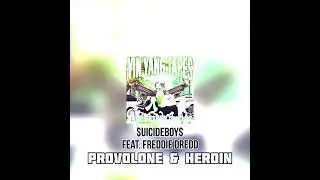 $uicideboy$ - Provolone & Heroin (feat. Freddie Dredd)