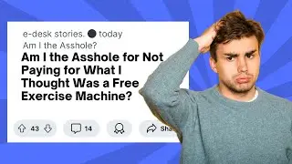 Am I the Asshole for Not Paying for What I Thought Was a Free Exercise Machine? #aita #redditstory