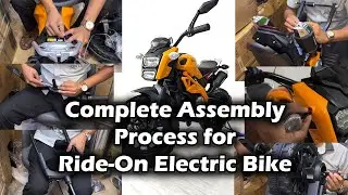 Complete Assembly Process for Ride-On Electric Bike