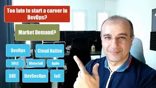 Is it late to start a Cloud, DevOps, SRE Career? What is DevOps? SRE? DevSecOps?