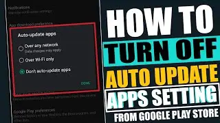 How To Disable Auto Apps Update Option On Google Play Store | Turn Off Auto Update Apps