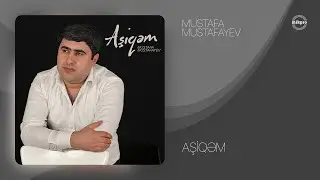 Mustafa Mustafayev — Aşiqəm (Rəsmi Audio)