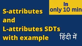 What is S-attributes and L-attributes SDTs || compiler design || IIT GATE || CSE ||