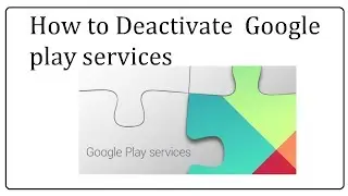 google play services deactivate