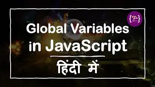 Global Variable in JavaScript | Global Variable in Hindi | Global Variable क्या है