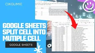 GOOGLE SHEET - SPLIT CELL INTO MULTIPLE CELL IN 1 COLUMN
