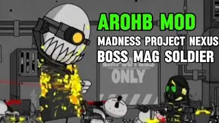 Boss Mag Agent Soldier Madness project nexus [AROHB MOD]
