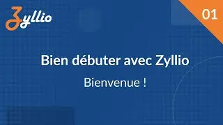 Bien débuter avec Zyllio - E01 : Bienvenue !