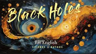 English Speaking Practice | Black Holes | BBC Learning English | Science and Nature ESL