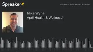 April Health & Wellness!