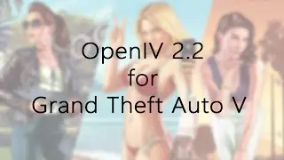 OpenIV 2.2 for Grand Theft Auto V