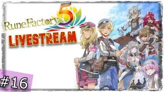 Rune Factory 5 - Let's Play Live stream #16