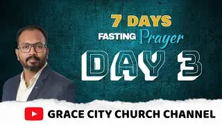 Day 3- Fasting prayer 2025. Grace city church