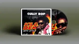 Gully Bop - Kill Dem With Style - Pandora Riddim (2015)