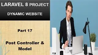 laravel cms project part 17 | post controller and model | how to make post and blog in laravel 8