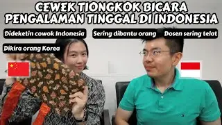 PENGALAMAN BAIK DAN BURUK DI INDONESIA | CERITA CEWEK TIONGKOK