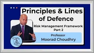 Risk Management Framework (RMF) Part 2: Principles and Lines of Defence