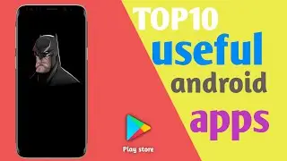 top 10 useful application form Android @ManojDey