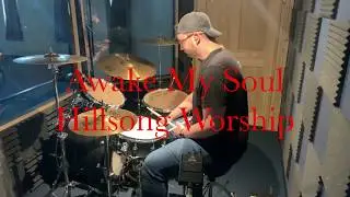Awake My Soul - Drum Cover - Hillsong Worship - Austin Carver