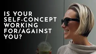 Is Your Self Concept Holding You Back?