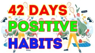 42 Positive Habits to Improve Your Life in 42 Days 2022