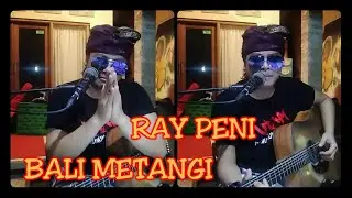 RAY PENI || BALI METANGI