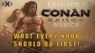 Conan Exiles Age of Sorcery Ep1:  Beginners Guide To Starting Conan Exiles