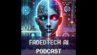 FadedTech AI - Episode 7: Blue Light & Generational Appearances | Red Light vs. Blue Light 🔵🔴(Raw)