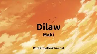 Dilaw - Maki (Lyrics Video)