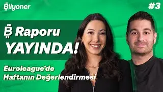 🏀 B Raporu yayında! EuroLeague’de haftanın değerlendirmesi | Didem Gürser & Can İşbakan #3