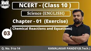 Lec - 3 | Class -10th Science | Exercise 1  | NCERT | Preparation From Scratch | Study Nation