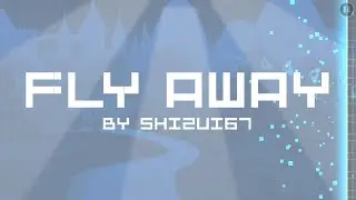 Fly Away by Shizui67/Geometry Dash