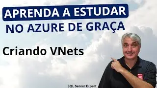 Provisionando VNets no Azure | SQL Server Expert