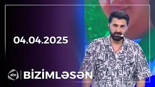 Bizimləsən / 04.04.2025