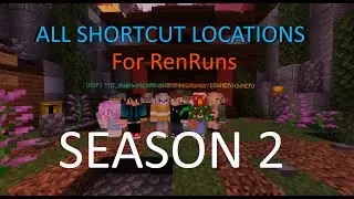 RenRun's Shortcut Locations Season 2